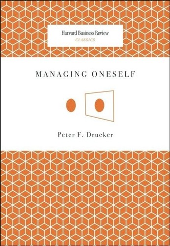 Managing oneself peter f - managing, oneself,